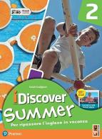 I discover summer. Per la Scuola media. Con e-book. Con myapp vol.2 di Sarah Gudgeon edito da Lang