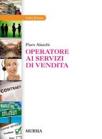 Operatore ai servizi di vendita di Piero Alacchi edito da Ugo Mursia Editore
