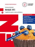 Bake it! English for pastry cooks and bakers. Per le Scuole superiori. Con e-book. Con espansione online. Con CD-ROM di Giovanna Melchiodi edito da Loescher