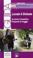 Locale è globale al centro il bambino. Proposte di viaggio. Ediz. italiana e inglese edito da EMI