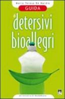 Guida ai detersivi bioallegri. Sintetici, ecologici di M. Teresa De Nardis edito da EMI