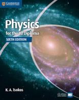 Physics for the IB diploma. Per le Scuole superiori. Con espansione online di Tsokos edito da Cambridge