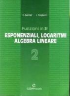 Funzioni in R. Per il Liceo scientifico vol.2 di Giuseppe Zwirner, Luciano Scaglianti edito da CEDAM