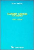 Algebra lineare con esercizi di Nicola Fragnito edito da Liguori