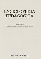 Enciclopedia pedagogica vol.2 edito da La Scuola SEI