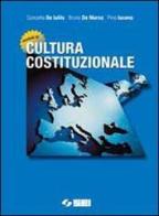Moduli di cultura costituzionale. Per le Scuole superiori di Concetta De Iuliis, Bruno De Marco, Pino Iacono edito da SEI