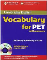 Cambridge vocabulary for Pet. With answers. Per le Scuole superiori. Con CD Audio di Sue Ireland, Joanna Kosta edito da Cambridge University Press