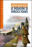 Le indagini di Sherlock Holmes. Con espansione online di Arthur Conan Doyle edito da EDISCO