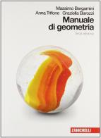 Manuale di geometria. Per le Scuole superiori. Con espansione online di Massimo Bergamini, Anna Trifone, Graziella Barozzi edito da Zanichelli
