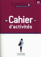 Agenda. Cahier d'activites. Con CD Audio. Per le Scuole superiori vol.3 edito da Hachette (RCS)