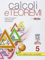 Calcoli e teoremi. Per gli Ist. tecnici. Con e-book. Con espansione online vol.5