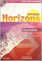 Horizons. Options. Intermediate. Student's pack. Per le Scuole superiori. Con CD-ROM di Paul Radley, Daniela Simonetti edito da Oxford University Press