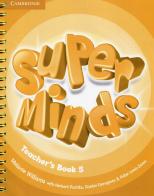 Super minds. Level 5. Teacher's book. Per la Scuola elementare di Herbert Puchta, Günter Gerngross, Peter Lewis-Jones edito da Cambridge