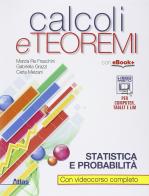 Calcoli e teoremi. Statistica e probabilità. Per gli Ist. tecnici. Con e-book. Con espansione online