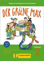 Der Grüne Max. Lehrbuch. Per la Scuola elementare vol.2 edito da Langenscheidt