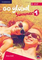 Go global summer. Students Book. Per la Scuola media. Con CD-Audio vol.1 di Chiara Soldi edito da Loescher