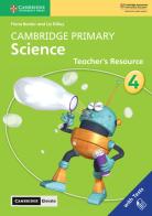 Cambridge Primary Science. Teacher's resource book. Stage 4. Per la Scuola primaria di Fiona Baxter, Liz Dilley edito da Cambridge