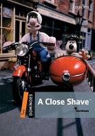Close shave. Dominoes (A). Livello 2. Con CD-ROM. Con Multi-ROM edito da Oxford University Press