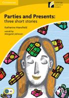 Parties and Presents: three shorts stories. Cambridge Experience Readers British English. Con File audio per il download di Katherine Mansfield edito da Cambridge