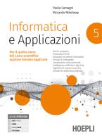 Informatica e applicazioni. Per le Scuole superiori. Con e-book. Con espansione online vol. 5 di Paolo Camagni, Riccardo Nikolassy edito da Hoepli