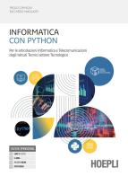 Informatica con Python. Per le articolazioni informatica e telecomunicazioni degli istituti tecnici. Per gli Ist. tecnici industriali. Con e-book. Con espansione onl di Paolo Camagni, Riccardo Nikolassy edito da Hoepli