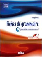Fiches de grammaire. Grammaire pratique du français avec exercices. Per le Scuole superiori. Con espansione online
