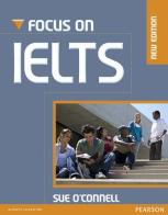 Focus on IELTS. Ediz. mylab. Per le Scuole superiori. Con espansione online edito da Pearson Longman