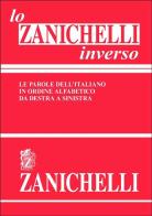 Lo Zanichelli inverso. Le parole dell'italiano in ordine alfabetico da destra a sinistra edito da Zanichelli