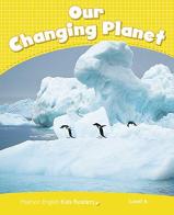 Our changing planet. Level 6. CLIL. Per la Scuola elementare. Con espansione online. Con File audio per il download di Coleen Degnan-Veness edito da Pearson Longman