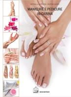 Manicure e pedicure in cabina. Nuova ediz. di Cristina Lucenti, Antonella Zaffaroni edito da BCM