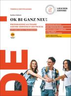 OK B1 ganz neu! Preparazione all'esame Goethe-Zertifikat Deutsch B1. Con soluzioni e trascrizioni. Per le scuole superiori. Con myLIM di Norbert Bickert edito da Loescher