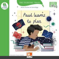 Paul learns to plan. Level D. The thinking train. Registrazione in inglese britannico. Con e-zone kids. Con espansione online di Herbert Puchta, Gavin Biggs edito da Helbling