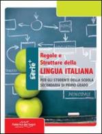 Regole e strutture della lingua italiana. Per la Scuola media edito da Il Melograno-Fabbrica dei Segni