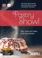 Pastry show! Skills, duties and culture in the pastry kitchen. Ediz. openschool. Per gli Ist. professionali alberghieri. Con e-book. Con espansione online edito da Hoepli