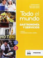 Todo el mundo. Libro gastronomia y servicios. Per le Scuole superiori. Con e-book. Con espansione online
