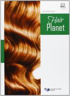Hair planet. Per gli Ist. professionali. Con espansione online di Ivana Bertinazzi edito da Cristian Lucisano Editore