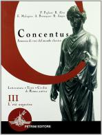 Concentus. Letteratura, testi, civiltà di Roma antica. Per le Scuole superiori vol.3