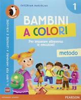 Bambini a colori. Per la Scuola elementare. Con e-book. Con espansione online vol.1 di Angiolini, Carai, Mori edito da Pearson