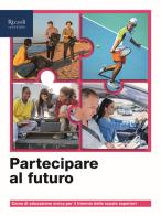 Partecipare al futuro. Corso di Educazione civica. Per il triennio delle Scuole superiori. Con e-book. Con espansione online edito da Tramontana