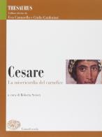 Thesaurus. Cesare. La misericordia del carnefice. Per i Licei e gli Ist. magistrali edito da Einaudi Scuola