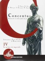 Concentus. Letteratura, testi, civiltà di Roma antica. Per le Scuole superiori vol.4