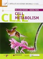 CLIL. Cell metabolism. Per le Scuole superiori. Con e-book. Con espansione online