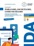 Parliamo, ascoltiamo, comunichiamo. Percorsi di produzione e interazione orale per la vita di tutti i giorni. Pre A1-A1 di Katia Raspolini edito da Loescher