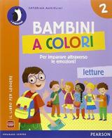 Bambini a colori. Per la Scuola elementare. Con e-book. Con espansione online vol.2 di Angiolini, Carai, Mori edito da Pearson