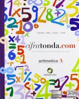 Cifratonda.com. Vol. A: Aritmetica. Con espansione online. Per la Scuola media di A. Grimaldi, P. Mari, A. Veralli edito da Ferraro Editori
