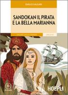 Sandokan il pirata e la bella Marianna. Con CD-Audio di Emilio Salgari edito da Hoepli