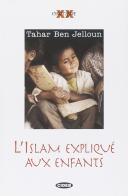 L' Islam expliqué aux enfants di Tahar Ben Jelloun edito da Black Cat-Cideb