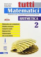Tutti matematici. Aritmetica. Per la Scuola media. Con e-book. Con espansione online vol.2