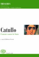 Thesaurus. Catullo. L'amore contro lo stato. Per i Licei e gli Ist. magistrali edito da Einaudi Scuola