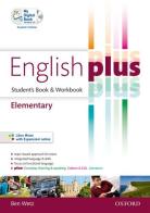 English plus. Elementary. Student's book-Workbook. Ediz. standard. Per le Scuole superiori. Con CD Audio. Con espansione online di Ben Wetz edito da Oxford University Press